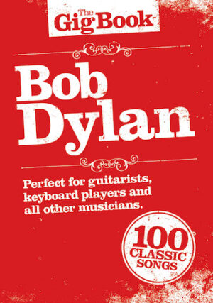 Bob Dylan – The Gig Book Bob Dylan – The Gig Book