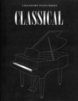 Classical – Legendary Piano Series Classical – Legendary Piano Series