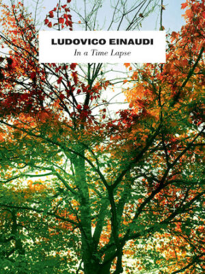 Ludovico Einaudi – In a Time Lapse Ludovico Einaudi – In a Time Lapse