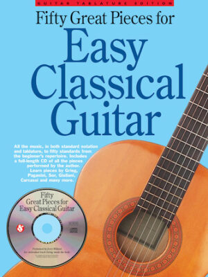 Fifty Great Pieces for Easy Classical Guitar Fifty Great Pieces for Easy Classical Guitar