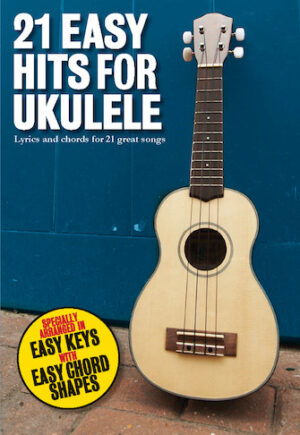 21 Easy Hits for Ukulele 21 Easy Hits for Ukulele