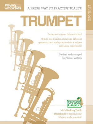 Playing with Scales: Trumpet Playing with Scales: Trumpet