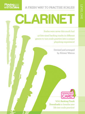 Playing with Scales: Clarinet Playing with Scales: Clarinet