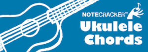 Notecracker: Ukulele Chords Notecracker: Ukulele Chords