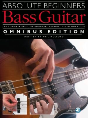 Absolute Beginners – Bass Guitar – Omnibus Edition Absolute Beginners – Bass Guitar – Omnibus Edition