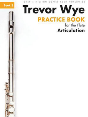 Practice Book 3 for the Flute: Articulation Practice Book 3 for the Flute: Articulation