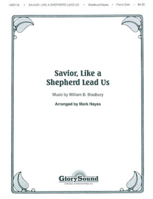 Savior, Like a Shepherd Lead Us Savior, Like a Shepherd Lead Us