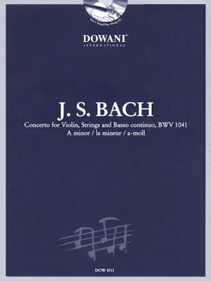 Bach: Concerto for Violin, Strings and Basso Continuo BWV 1041 in A Minor Bach: Concerto for Violin, Strings and Basso Continuo BWV 1041 in A Minor