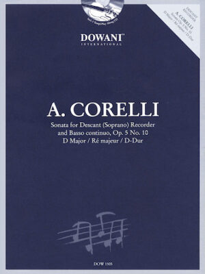 Corelli: Sonata for Descant (Soprano) Recorder & Basso Continuo Op. 5, No. 10 D Major Corelli: Sonata for Descant (Soprano) Recorder & Basso Continuo Op. 5, No. 10 D Major