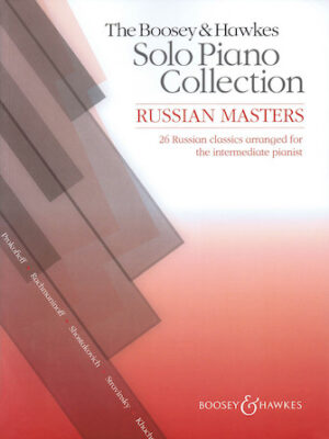 The Boosey & Hawkes Solo Piano Collection: Russian Masters The Boosey & Hawkes Solo Piano Collection: Russian Masters