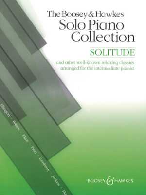 The Boosey & Hawkes Solo Piano Collection: Solitude The Boosey & Hawkes Solo Piano Collection: Solitude