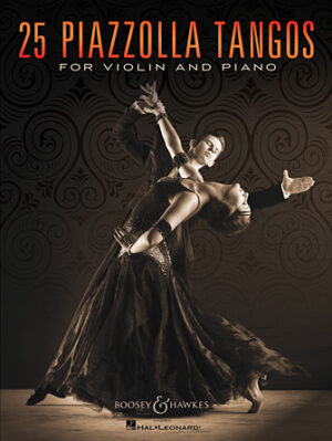 25 Piazzolla Tangos for Violin and Piano 25 Piazzolla Tangos for Violin and Piano