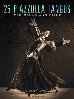 25 Piazzolla Tangos for Cello and Piano 25 Piazzolla Tangos for Cello and Piano