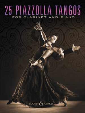 25 Piazzolla Tangos for Clarinet and Piano 25 Piazzolla Tangos for Clarinet and Piano
