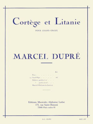 Cortege et Litanie pour Grand Orgue Cortege et Litanie pour Grand Orgue