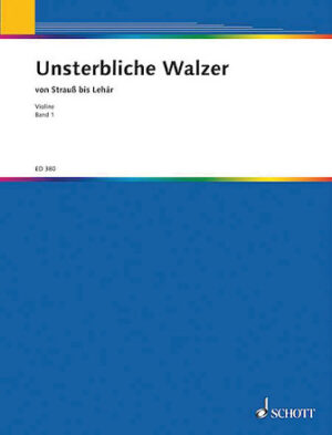 Unsterbliche Walzer – Vol. 1 Unsterbliche Walzer – Vol. 1