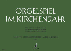 Orgelspiel im Kirchenjahr 1 – Band 1