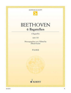 6 Bagatelles, Op. 126 6 Bagatelles, Op. 126