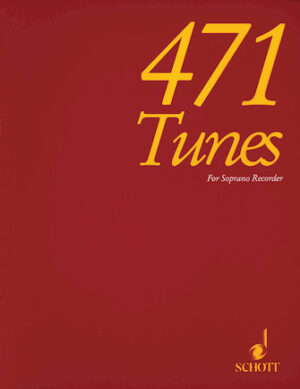471 Tunes for Soprano Recorder 471 Tunes for Soprano Recorder