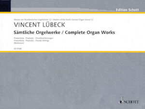 Complete Organ Works – Praembula, Praeludia, Chorale Settings Complete Organ Works – Praembula, Praeludia, Chorale Settings