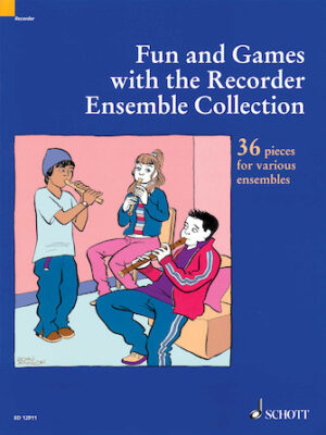 Fun and Games with the Recorder – Ensemble Collection Fun and Games with the Recorder – Ensemble Collection