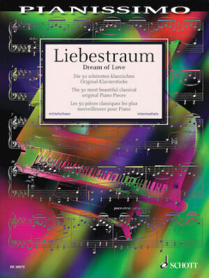 Liebestraum (Dream of Love) – The 50 Most Beautiful Original Piano Pieces Liebestraum (Dream of Love) – The 50 Most Beautiful Original Piano Pieces