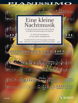 Eine kleine Nachtmusik – 60 Classical Masterpieces in Easy Piano Arrangements Eine kleine Nachtmusik – 60 Classical Masterpieces in Easy Piano Arrangements