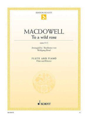 To a Wild Rose, Op. 51, No. 1 To a Wild Rose, Op. 51, No. 1