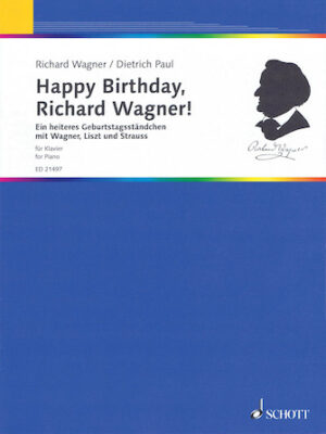Happy Birthday, Richard Wagner! Happy Birthday, Richard Wagner!