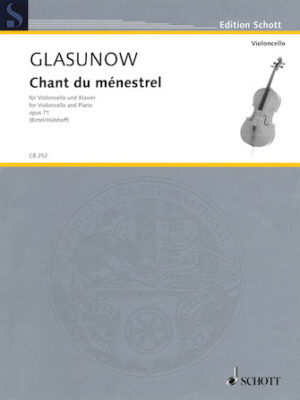 Alexander Glazunov – Chant du ménestrel, Op. 71 Alexander Glazunov – Chant du ménestrel, Op. 71