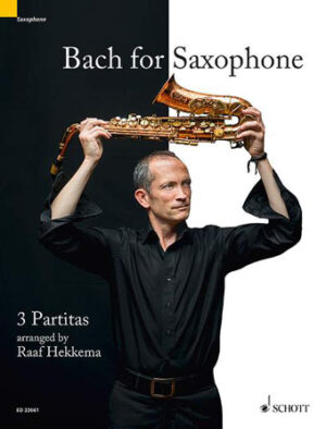 Bach for Saxophone: 3 Partitas – BWV 1002, BWV 1004, BWV 1006