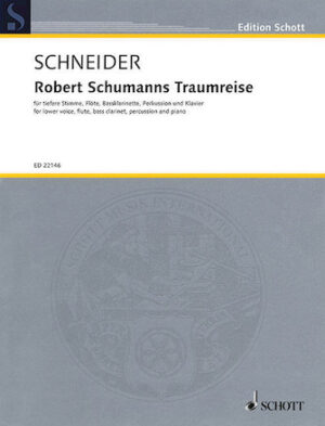 Robert Schumanns Traumreise Op 35 Robert Schumanns Traumreise Op 35