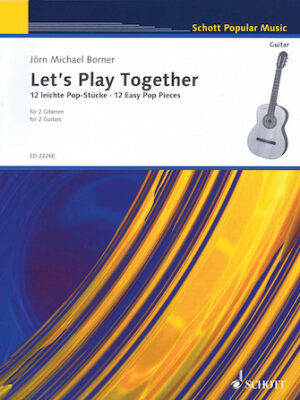 Let’s Play Together: 12 Easy Pop Pieces for 2 Guitars Let’s Play Together: 12 Easy Pop Pieces for 2 Guitars