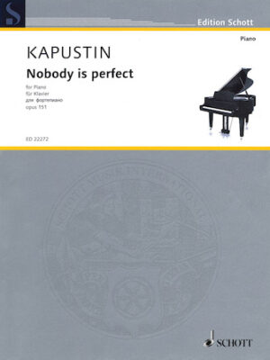 Nobody Is Perfect, Op. 151 Nobody Is Perfect, Op. 151