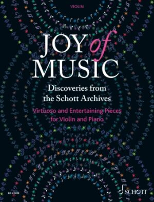 Joy of Music – Discoveries from the Schott Archives Joy of Music – Discoveries from the Schott Archives