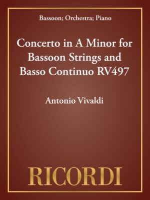 Concerto in A Minor for Bassoon Strings and Basso Continuo RV497 Concerto in A Minor for Bassoon Strings and Basso Continuo RV497