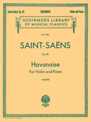 Havanaise, Op. 83 Havanaise, Op. 83