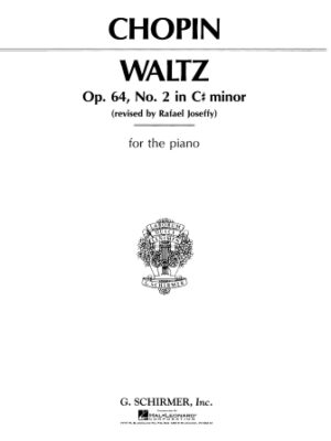 Waltz, Op. 64, No. 2 in C# Minor Waltz, Op. 64, No. 2 in C# Minor