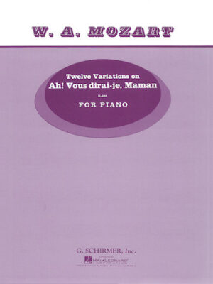 12 Variations on Ah’ vous dirai-je Maman K265 12 Variations on Ah’ vous dirai-je Maman K265