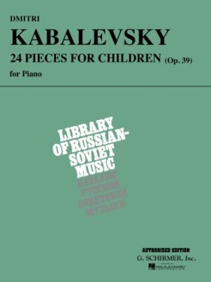 Dmitri Kabalevsky – 24 Pieces for Children, Op. 39 Dmitri Kabalevsky – 24 Pieces for Children, Op. 39