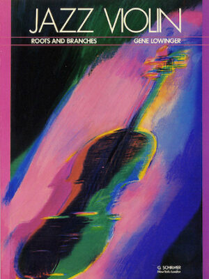 Jazz Violin: Roots and Branches Jazz Violin: Roots and Branches