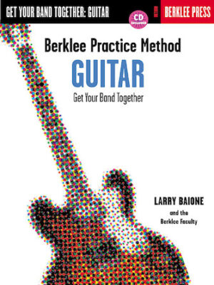 Berklee Practice Method: Guitar Berklee Practice Method: Guitar