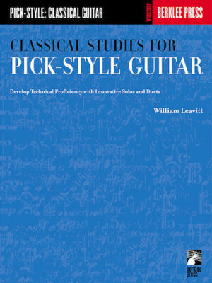 Classical Studies for Pick-Style Guitar – Volume 1 Classical Studies for Pick-Style Guitar – Volume 1
