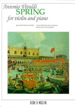 Concerto in E Major La Primavera (Spring) from The Four Seasons RV269, Op.8 No.1 Concerto in E Major La Primavera (Spring) from The Four Seasons RV269, Op.8 No.1
