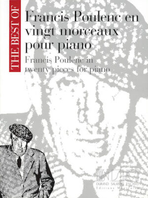 The Best of Francis Poulenc in Twenty Pieces for Piano The Best of Francis Poulenc in Twenty Pieces for Piano