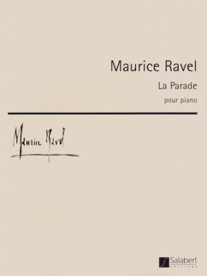 Maurice Ravel – La Parade Maurice Ravel – La Parade