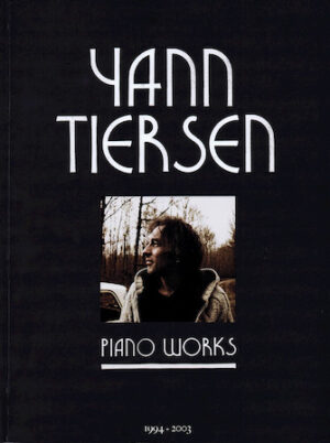 Yann Tiersen – Piano Works Yann Tiersen – Piano Works