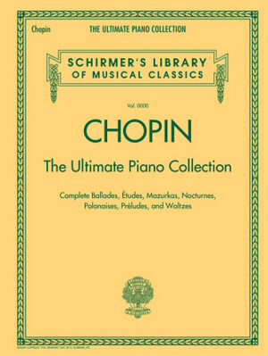 Chopin: The Ultimate Piano Collection Chopin: The Ultimate Piano Collection