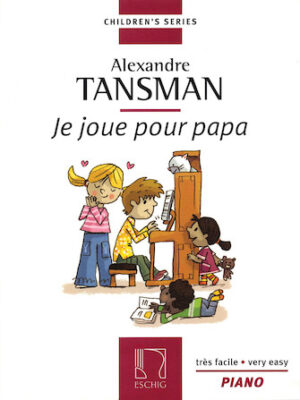 Tansman – I Play for Papa (Je Joue Pour Papa) Tansman – I Play for Papa (Je Joue Pour Papa)