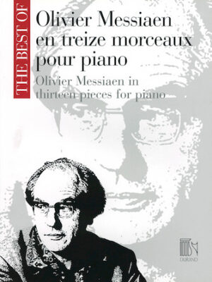 Oliver Messiaen in Thirteen Pieces for Piano Oliver Messiaen in Thirteen Pieces for Piano